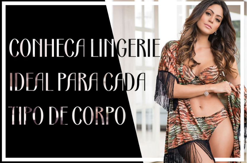 Conheça a lingerie ideal para cada tipo de corpo
