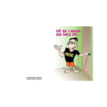  Vê se larga do meu pé...E pega logo no meu pau!Animados e apimentados os cartões para brincadeiras e tiração de sarro, diversos temas para diversas... 